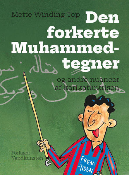 Den forkerte muhammedtegner og andre nuancer af karikaturkrisen
